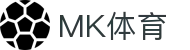 mk体育(mksport集团)股份公司